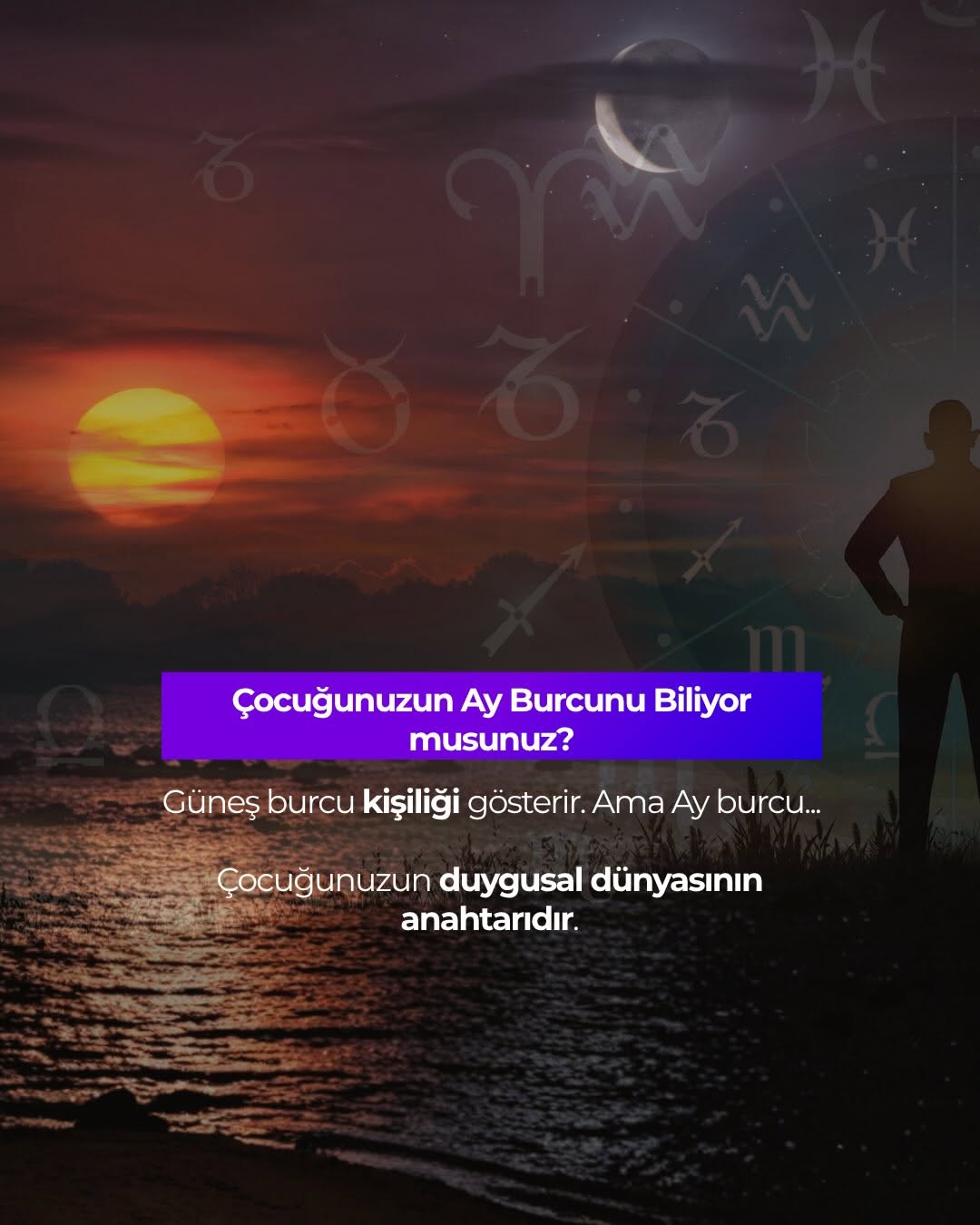 Çocuğunuzun Ay burcunu biliyor musunuz?