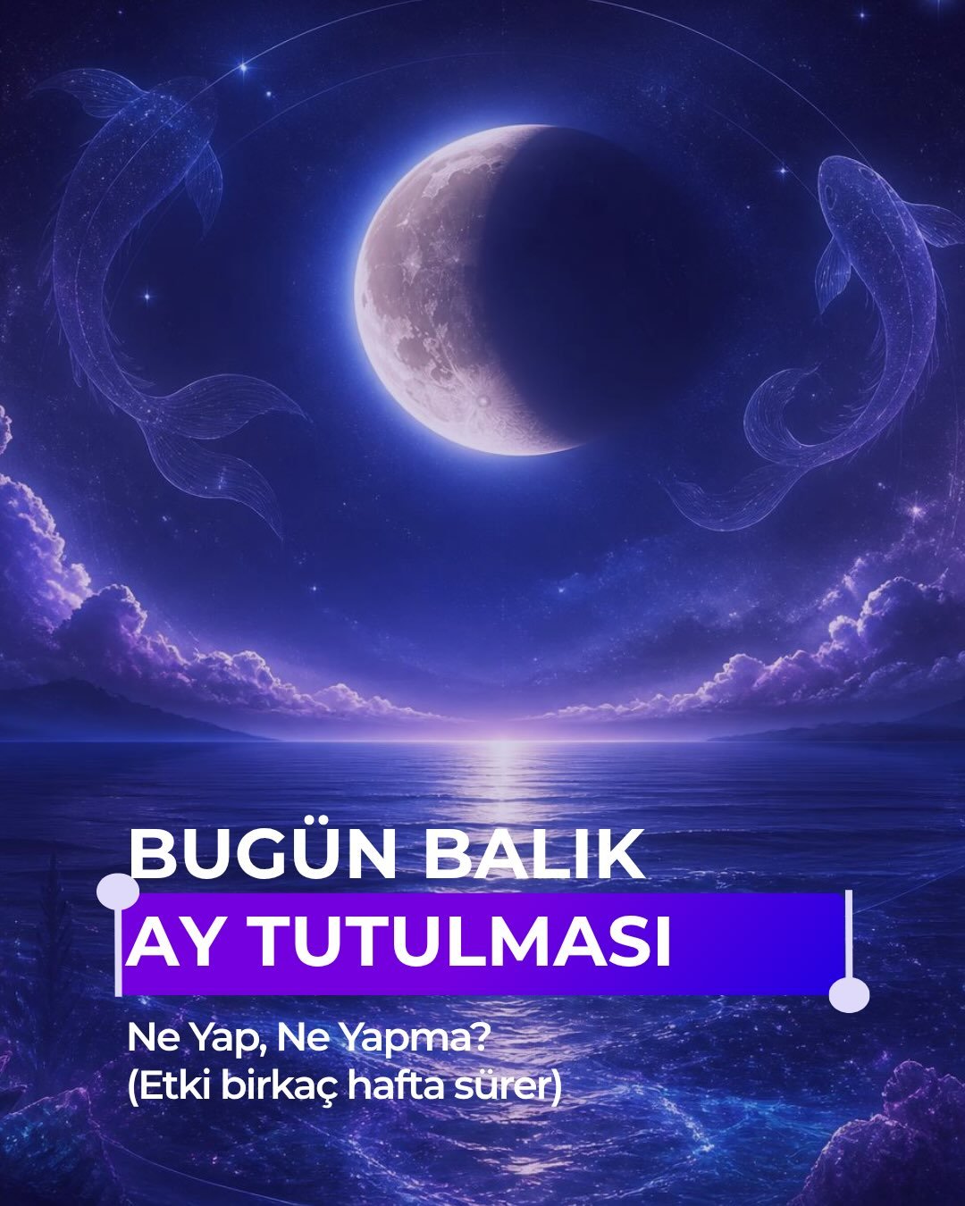 Bugün Balık burcunda Ay Tutulması var (sabahın ilk saatlerinde). İki